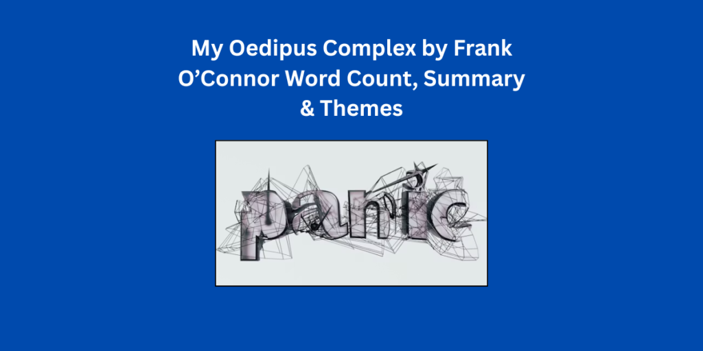 My Oedipus Complex by Frank O’Connor Word Count, Summary & Themes