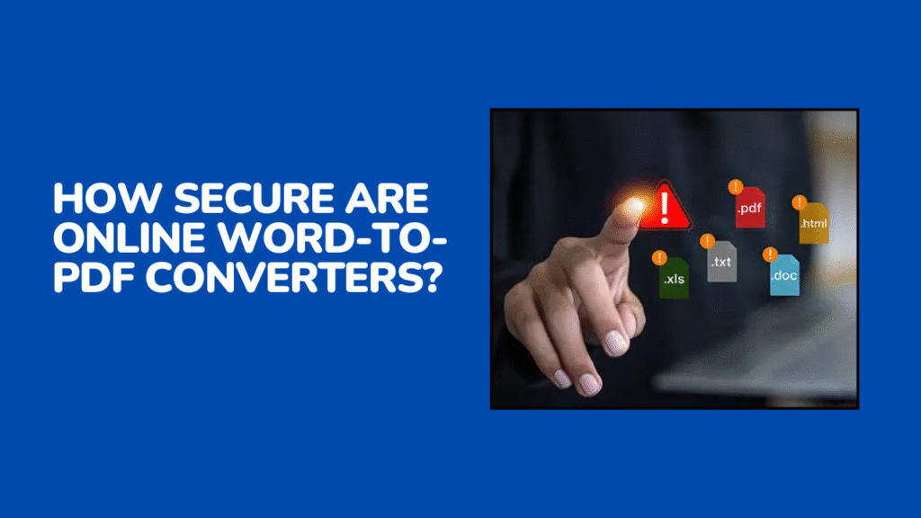 How Secure Are Online Word-to-PDF Converters?