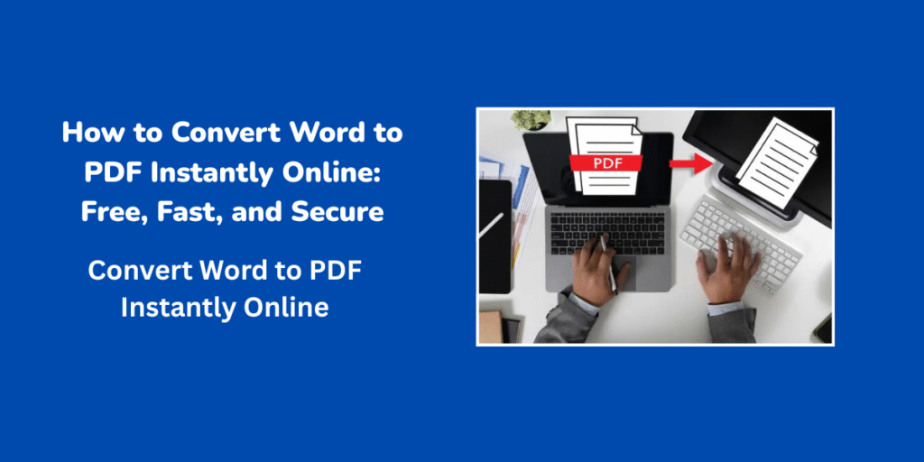 Convert Word to PDF Instantly Online