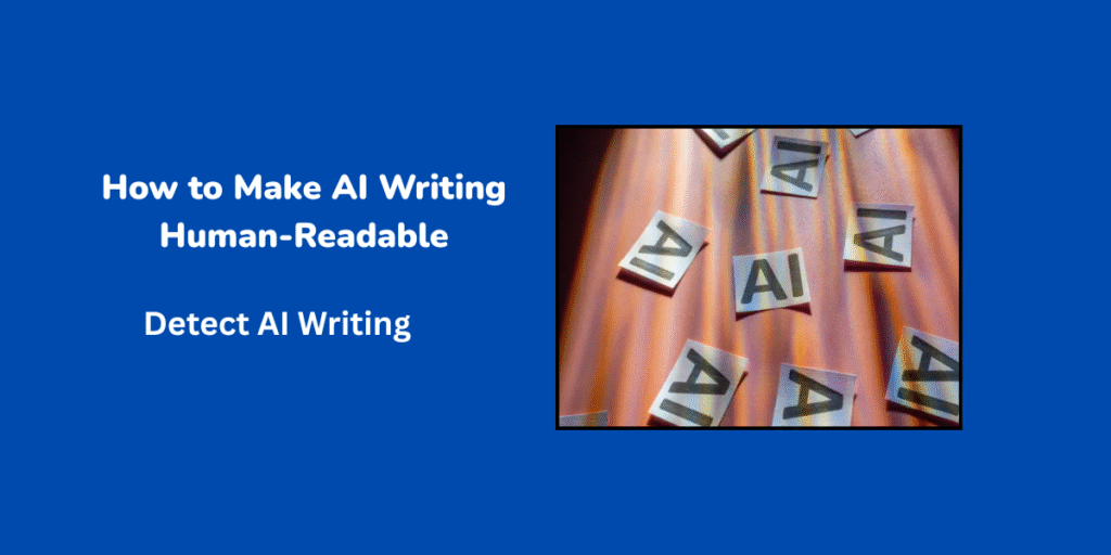 How to Make AI Writing Human-Readable