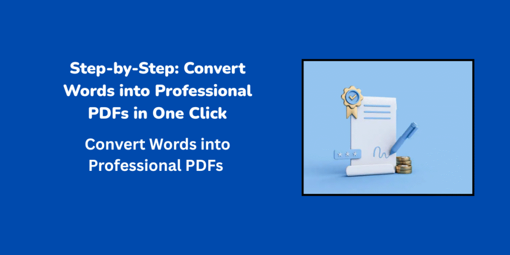 Step-by-Step: Convert Words into Professional PDFs in One Click