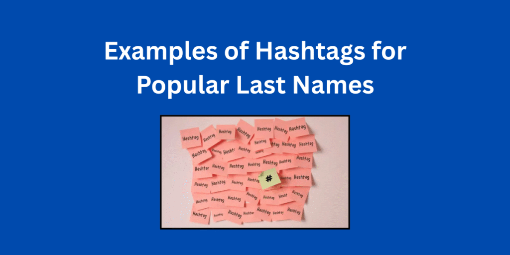 Examples of Hashtags for Popular Last Names