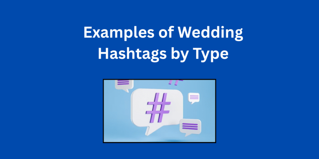 Examples of Wedding Hashtags by Type